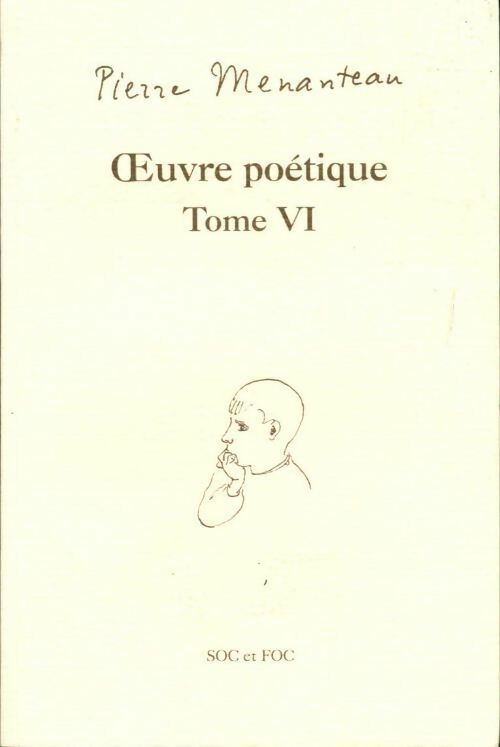 Livrenpoche : Oeuvre poétique tome VI : Capitale du souvenir, ricochets, chansons venues par la fenêtre - Pierre Menanteau - Livre