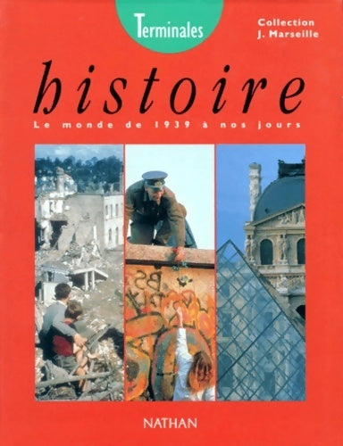 Livrenpoche : Histoire Terminales. Le monde de 1939 à nos jours - Jacques Marseille - Livre