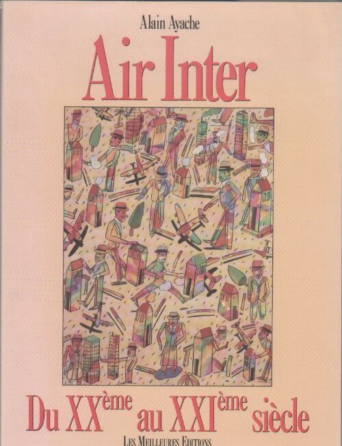 Air Inter. Du XXe au XXIe siècle - Alain Ayache - Livre