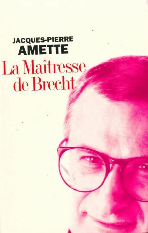 Livrenpoche : La maîtresse de Brecht - Jacques-Pierre Amette - Livre