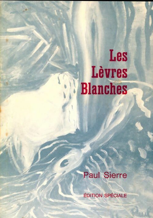 Livrenpoche : Les lèvres blanches - Paul Sierre - Livre