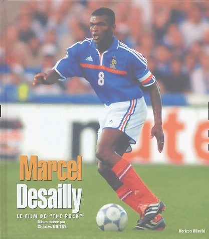 Livrenpoche : Marcel Desailly. Le film de « the rock » - Charles Bietry - Livre