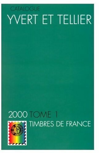 Livrenpoche : Catalogue Yvert et Tellier 2000 Tome I : Timbres de France - Yvert & Tellier - Livre