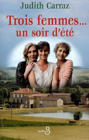 Livrenpoche : Trois femmes... un soir d'été - Judith Carraz - Livre
