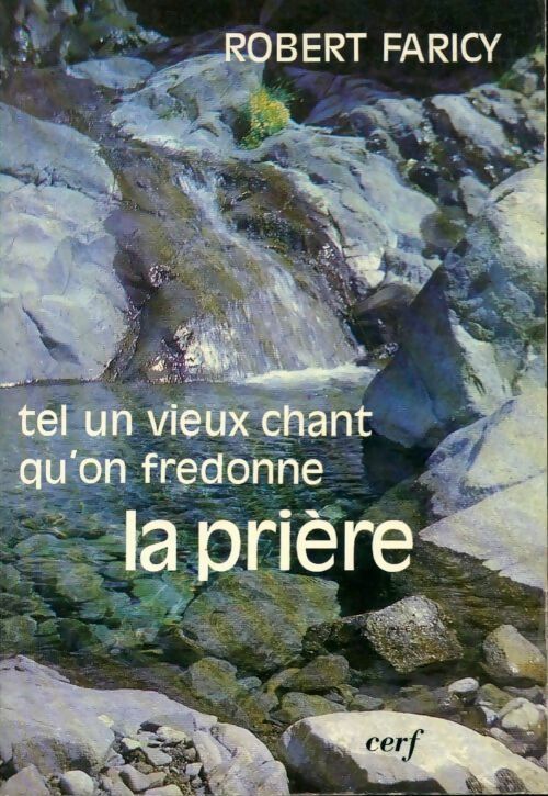 Livrenpoche : Tel un vieux chant qu'on fredonne. La prière - Robert Faricy - Livre