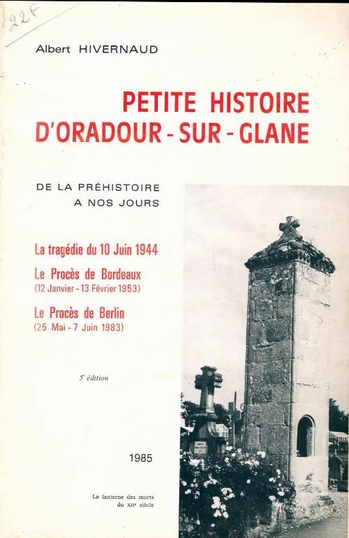 Livrenpoche : Petite histoire d'Oradour-sur-Glane - Albert Hivernaud - Livre