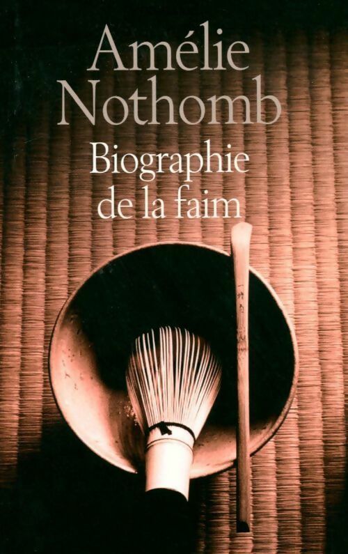 Livrenpoche : Biographie de la faim - Amélie Nothomb - Livre