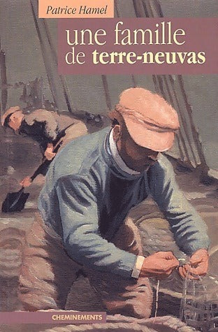 Livrenpoche : Une famille de terre-neuvas - Patrice Hamel - Livre