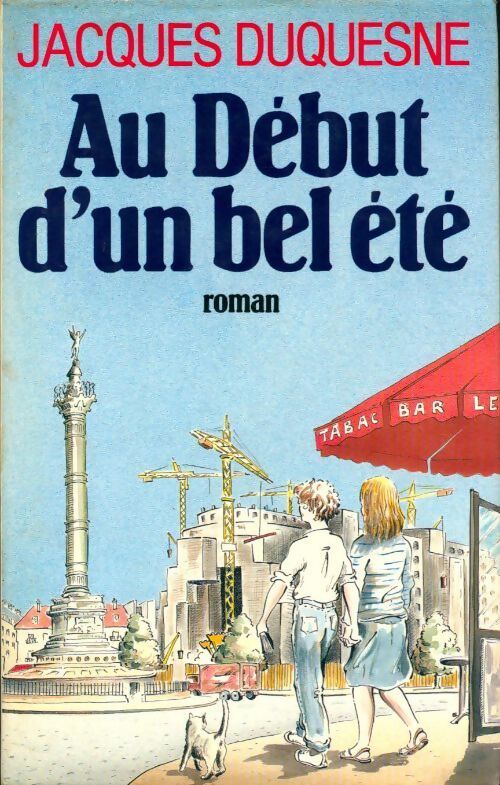 Au début d'un bel été - Jacques Duquesne - Livre