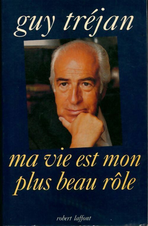 Livrenpoche : Ma vie est mon plus beau rôle - Guy Tréjan - Livre