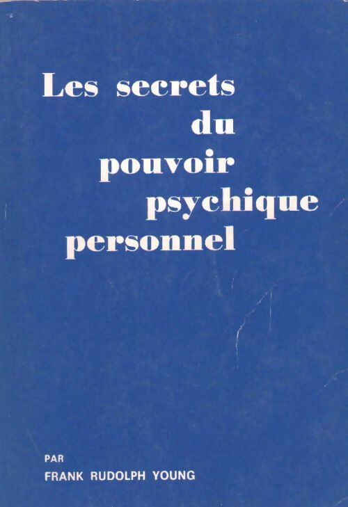 Livrenpoche : Les secrets du pouvoir psychique personnel - Franck Rudolph Young - Livre