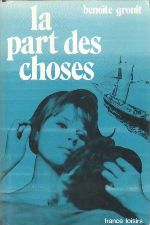 Livrenpoche : La part des choses - Benoîte Groult - Livre