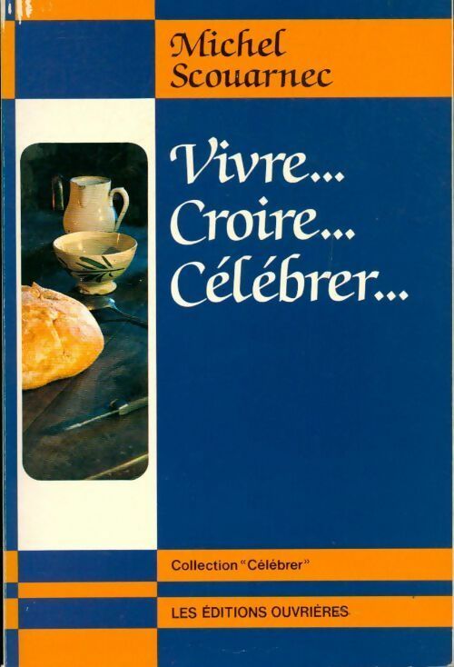 Livrenpoche : Vivre, croire, célébrer - Michel Scouarnec - Livre