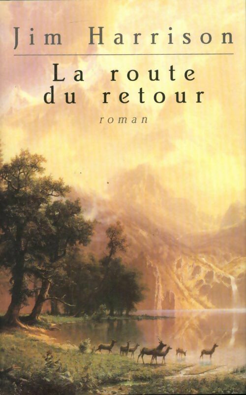 Livrenpoche : La route du retour - Jim Harrison - Livre