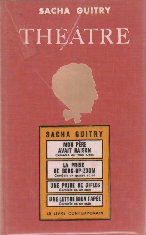 Livrenpoche : Théatre Tome I : Mon père avait raison / La prise de Berg-op-Zoom / ... - Sacha Guitry - Livre