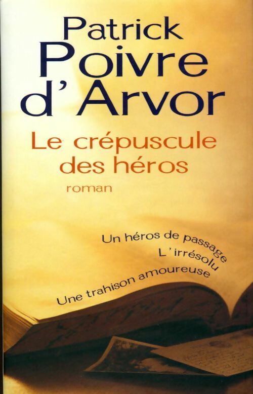 Livrenpoche : Le crépuscule des héros - Patrick Poivre d'Arvor - Livre