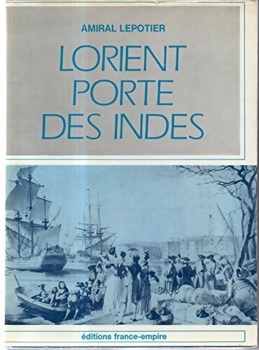 Livrenpoche : Lorient porte des Indes - Amiral Lepotier - Livre