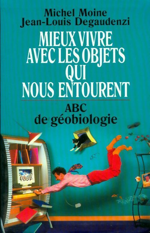 Livrenpoche : Mieux vivre avec les objets qui nous entourent. Abc de géobiologie - Michel Moine - Livre