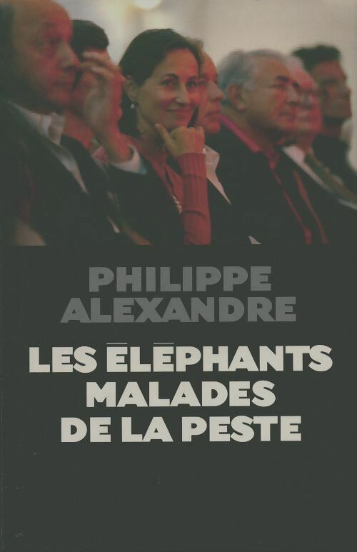Livrenpoche : Les éléphants malades de la peste - Philippe Alexandre - Livre