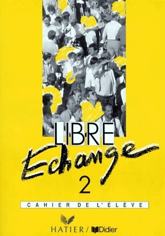 Livrenpoche : Libre échange 2. Cahier d'activités - Janine Courtillon - Livre