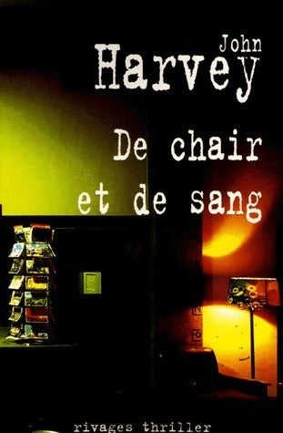 Livrenpoche : De chair et de sang - John Harvey - Livre