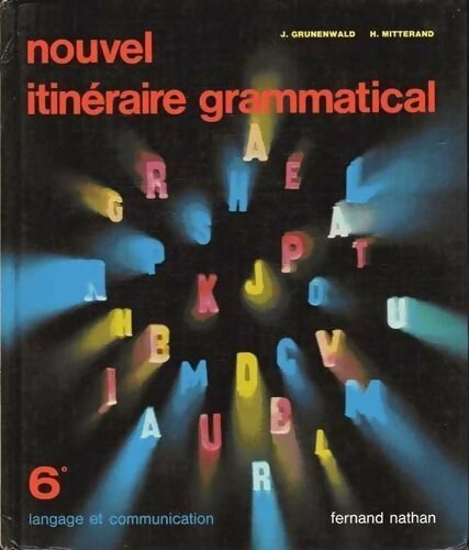 Livrenpoche : Nouvel itinéraire grammatical 6e - J. Grunenwald, H. Mitterrand - Livre