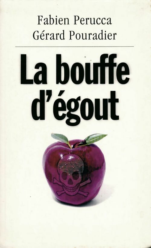 Livrenpoche : La bouffe d'égout - Fabien Perucca, Gérard Pouradier - Livre