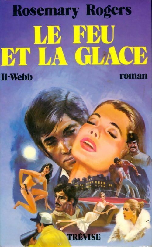 Livrenpoche : Le feu et la glace Tome II : Webb - Rosemary Rogers - Livre