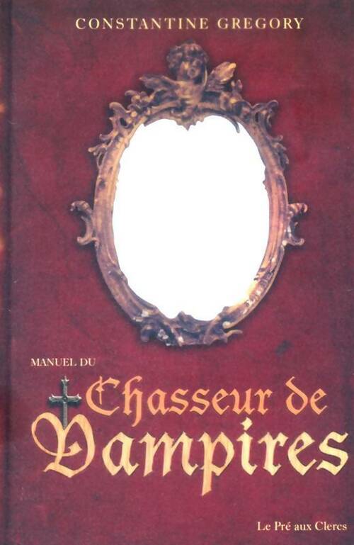 Livrenpoche : Manuel du chasseur de vampires - Constantine Gregory - Livre