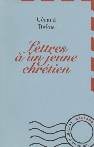 Livrenpoche : Lettres à un jeune chrétien - Gérard Defois - Livre
