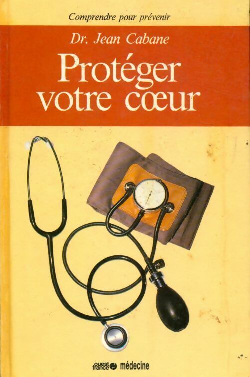 Livrenpoche : Protéger votre coeur - Jean Cabane - Livre