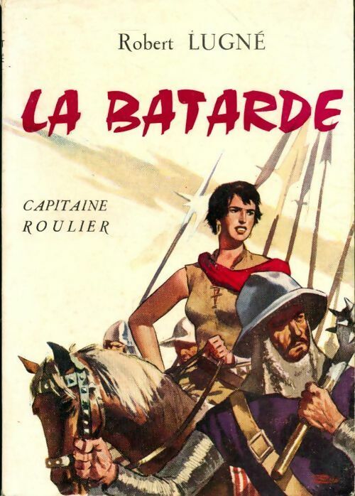 Livrenpoche : La bâtarde. Capitaine Roulier - Robert Lugné - Livre