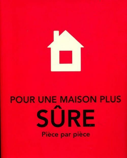 Livrenpoche : Pour une maison plus sûre. Pièce par pièce - Collectif - Livre