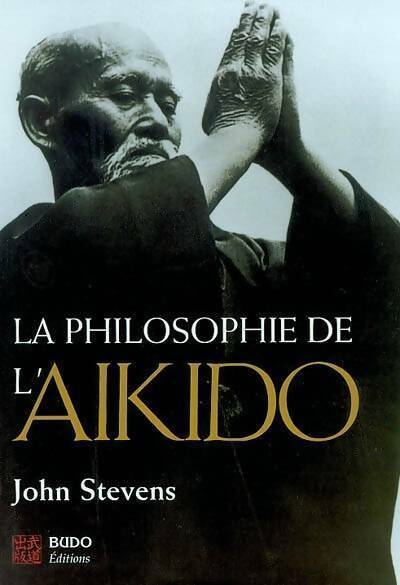 Livrenpoche : La philosophie de l'aïkido - John Stevens - Livre