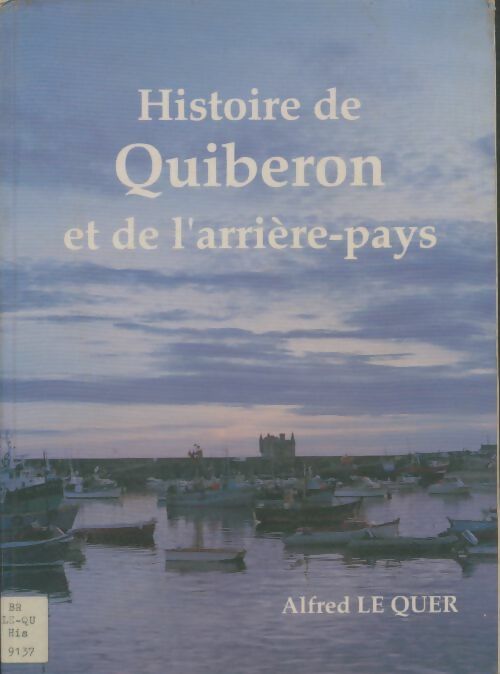 Livrenpoche : Histoire de Quiberon et de l' arrière pays - Alfred Le Quer - Livre