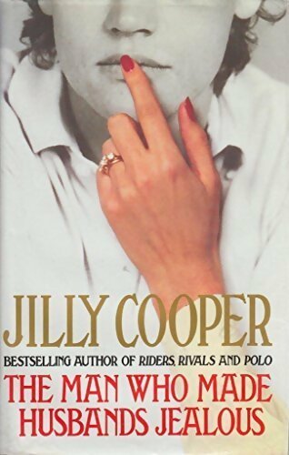 Livrenpoche : The man who made husbands jealous - Jilly Cooper - Livre