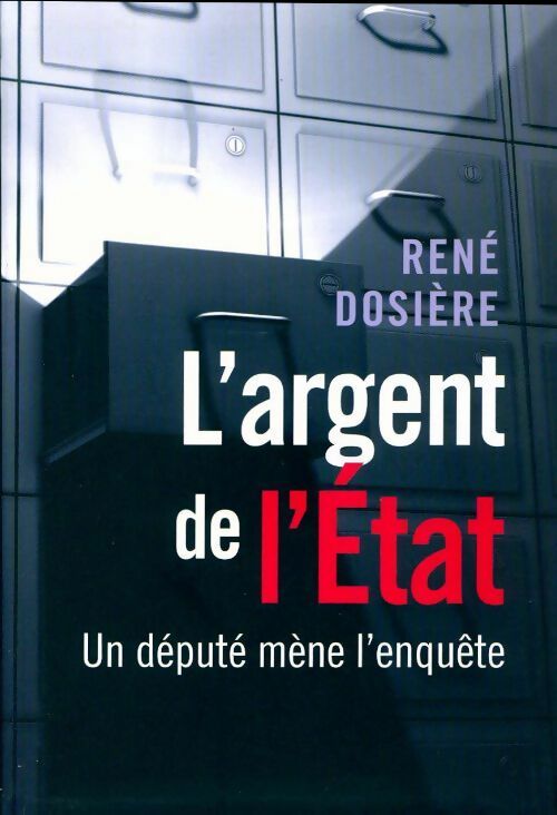 Livrenpoche : L'argent et l'Etat - René Dosière - Livre