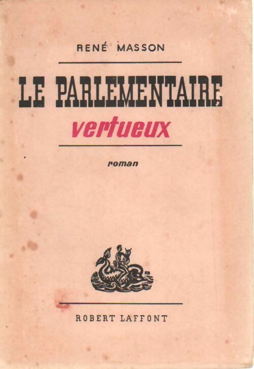 Livrenpoche : Le parlementaire vertueux - René Masson - Livre
