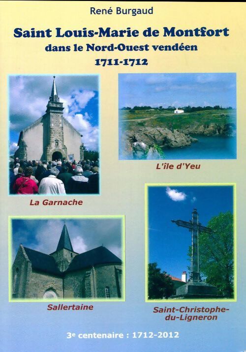 Livrenpoche : Saint Louis-Marie de Montfort dans le nord ouest vendéen (1711-1712) - René Burgaud - Livre