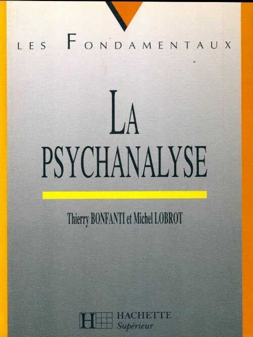 Livrenpoche : La psychanalyse - Michel Lobrot, Thierry Bonfanti - Livre