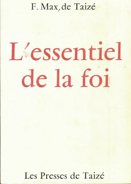 Livrenpoche : L'essentiel de la foi - Max De Taizé - Livre