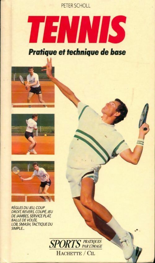 Livrenpoche : Tennis. Pratique et technique de base - Peter Scholl - Livre