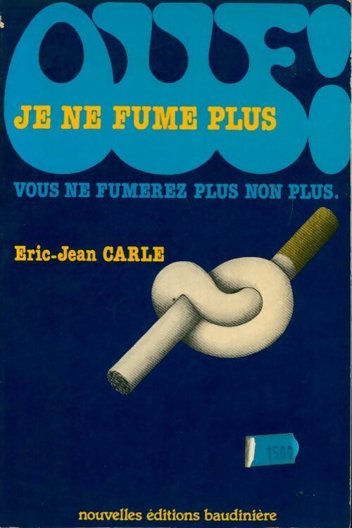Livrenpoche : Je ne fume plus, vous ne fumerez plus non plus - Éric-Jean Carle - Livre