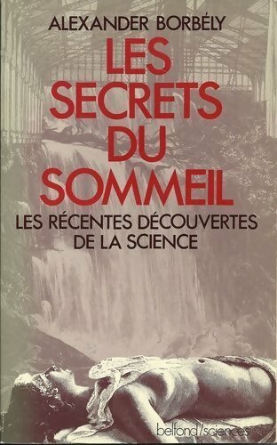 Livrenpoche : Les secrets du sommeil. Les récentes découvertes de la science - Alexander Borbely - Livre
