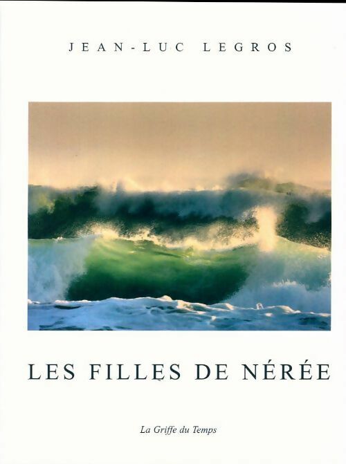 Livrenpoche : Les filles de Nérée - Jean-Luc Legros - Livre