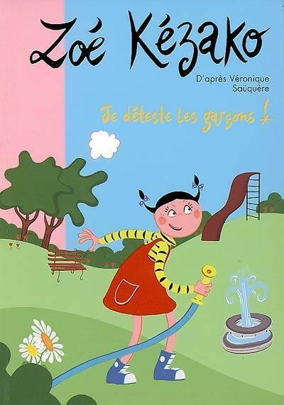 Livrenpoche : Zoé Kézako Tome VIII : Je déteste les garçons ! - Sophie Marvaud - Livre
