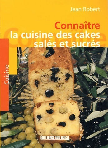 Livrenpoche : La cuisine des cakes salés et sucrés - Jean Robert - Livre