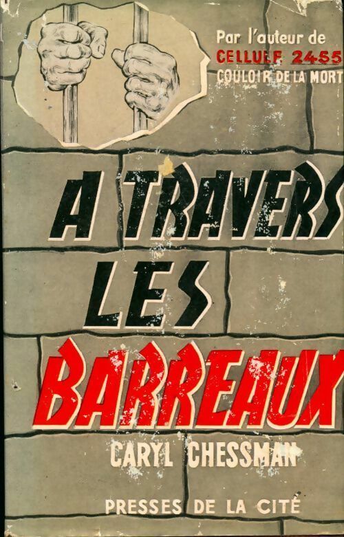 Livrenpoche : A travers les barreaux - Caryl Chessman - Livre