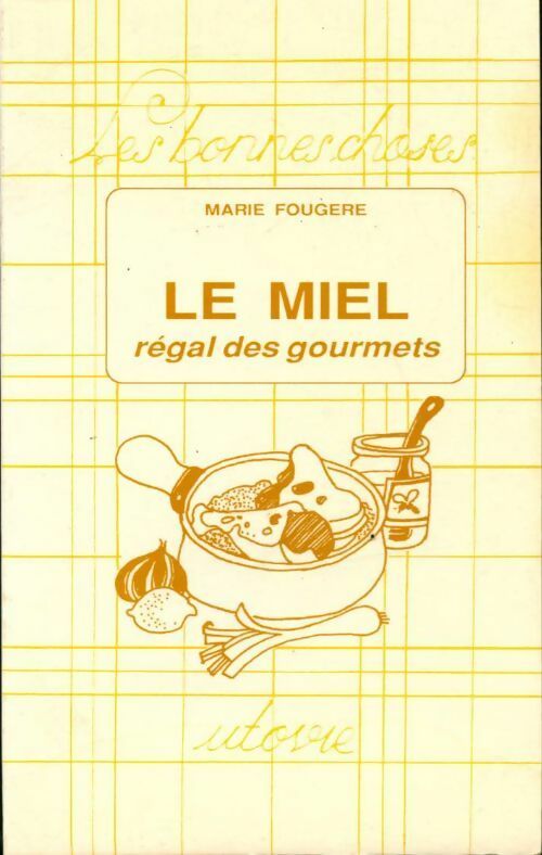 Livrenpoche : Le miel, régal des gourmets - Marie Fougère - Livre