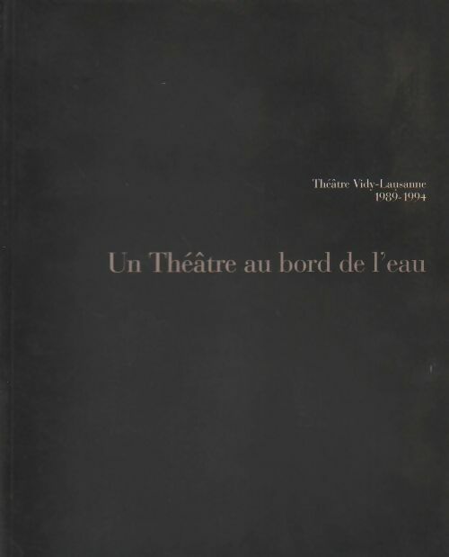 Livrenpoche : Un théatre au bord de l'eau - René Zahnd - Livre